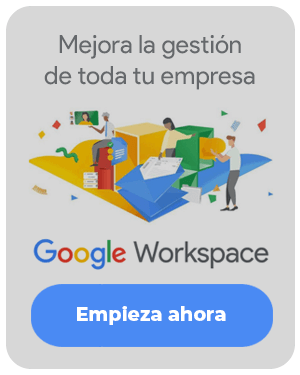 Google Workspace mejora la gestión de toda tu empresa